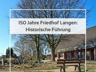 150 Jahre Friedhof Langen